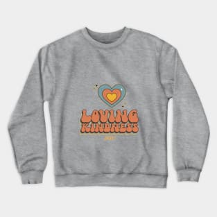 Loving Kindness & Joy Crewneck Sweatshirt